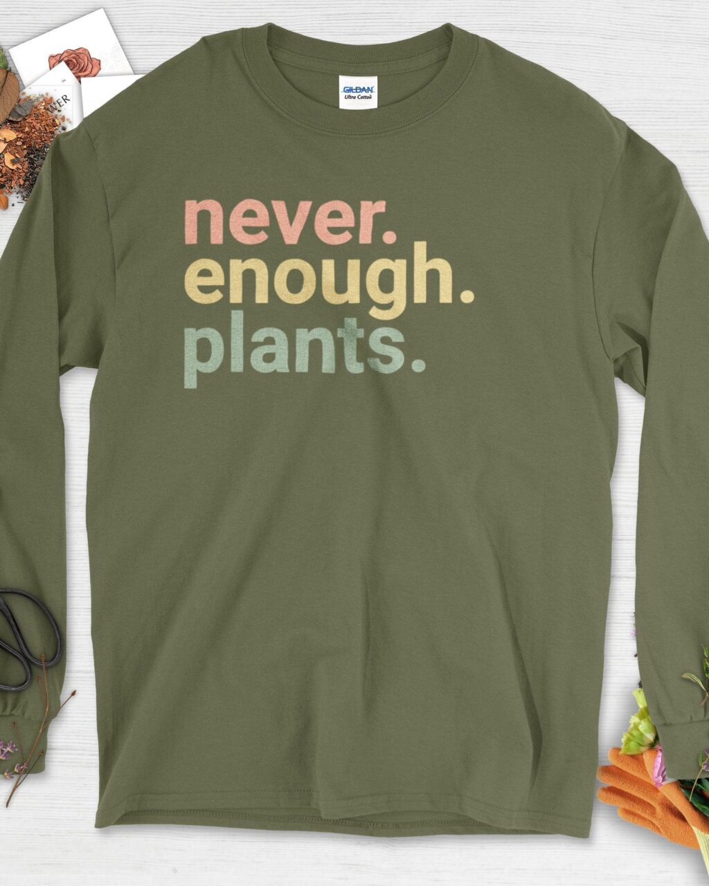Never Enough Plants Long Sleeve