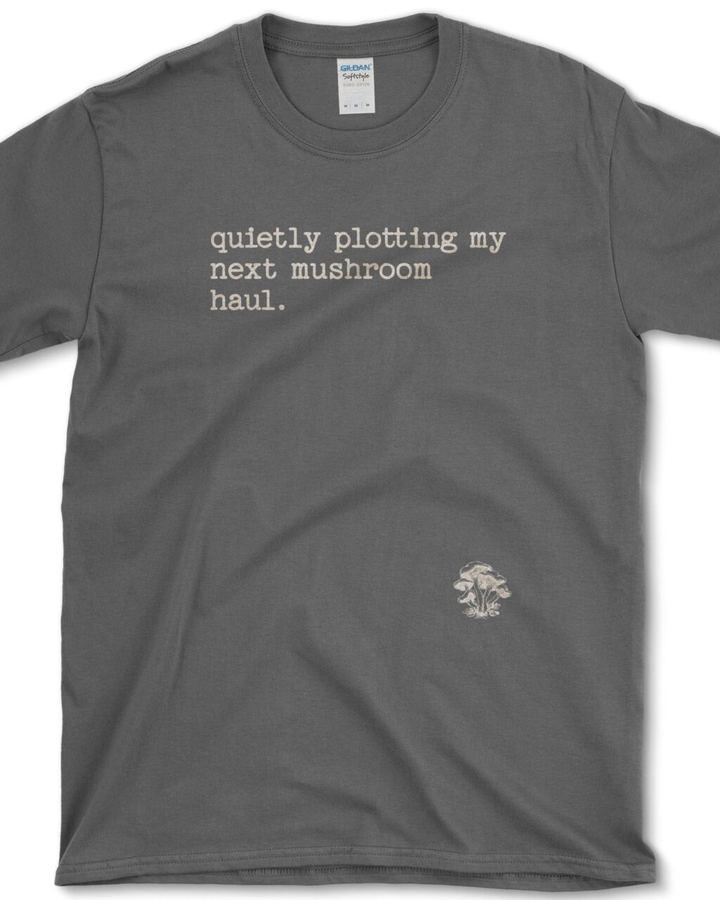 Quietly Plotting Mushroom Haul T-Shirt